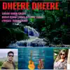 Dheere Dheere - Single album lyrics, reviews, download
