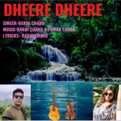 Dheere Dheere - Single by Rakhi Chand album reviews, ratings, credits