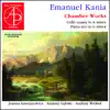 Emanuel Kania - Chamber Works (World Premiere Recording) album lyrics, reviews, download