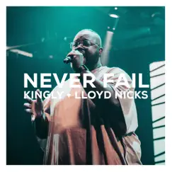 Never Fail (Live) Song Lyrics