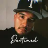 Destined - Single album lyrics, reviews, download