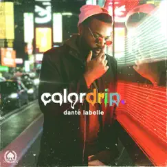 Color Drip - Single by Danté LaBelle album reviews, ratings, credits