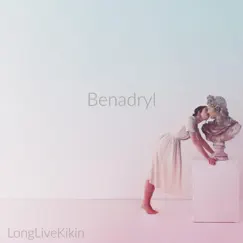Benadryl - Single by Kikin album reviews, ratings, credits