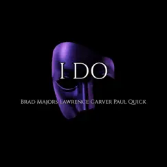 I Do - EP by Lawrence Carver, Brad Majors & Paul Quick album reviews, ratings, credits
