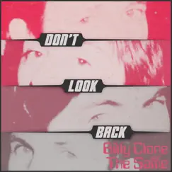 Don't Look Back - Single by Billy Clone And The Same album reviews, ratings, credits