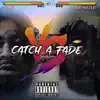 Catch a Fade - Single album lyrics, reviews, download