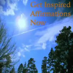 Get Inspired Affirmations Now Song Lyrics