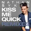 Kiss Me Quick (Remixes) - EP album lyrics, reviews, download