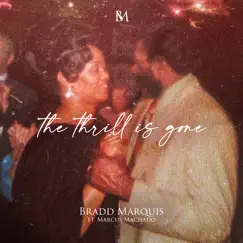 The Thrill Is Gone (feat. Marcus Machado) Song Lyrics