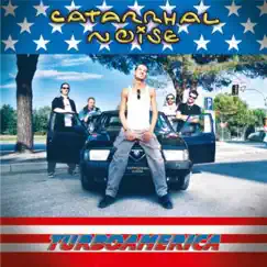 Turboamerica by Catarrhal Noise album reviews, ratings, credits