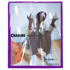 Chasing My Whole Life - Single by Lil Decker album reviews, ratings, credits