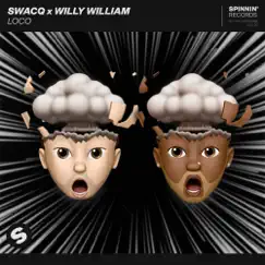Loco - Single by SWACQ & Willy William album reviews, ratings, credits