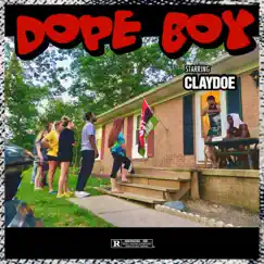 Dope Boy - Single by ClayDoe album reviews, ratings, credits