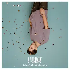 I don't think about u - Single by LVRBOY album reviews, ratings, credits