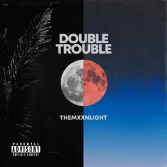 Double Trouble - Single by THEMXXNLIGHT album reviews, ratings, credits