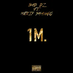 1m. - Single (feat. Merty Shango) - Single by Bad DZ album reviews, ratings, credits