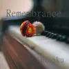 Remembrance - Single album lyrics, reviews, download