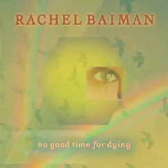 No Good Time for Dying - Single by Rachel Baiman album reviews, ratings, credits