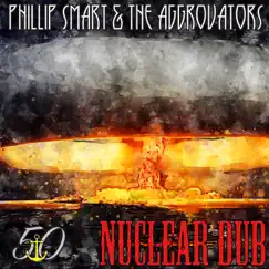 Nuclear Dub (Bunny 'Striker' Lee 50th Anniversary Edition) by Phillip Smart & The Aggrovators album reviews, ratings, credits