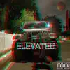 Elevated - EP album lyrics, reviews, download