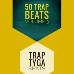 50 Trap Beats, Vol. 3 by Trap Tyga Beats album reviews, ratings, credits