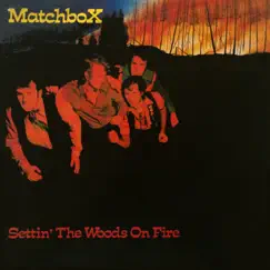 Settin' The Woods On Fire by Matchbox album reviews, ratings, credits