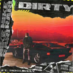 Dirty (feat. Moslikely) - Single by Mike Rari album reviews, ratings, credits