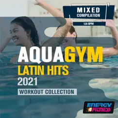 Aqua Gym Latin Hits 2021 Workout Collection (15 Tracks Non-Stop Mixed Compilation for Fitness & Workout - 128 Bpm / 32 Count) by Various Artists album reviews, ratings, credits