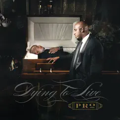 Dying to Live by PRO album reviews, ratings, credits