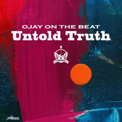 Untold Truth Riddim - Single by Ojay On The Beat album reviews, ratings, credits
