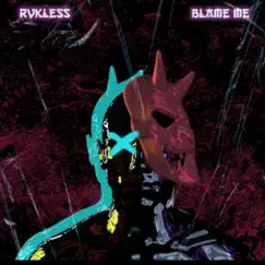 Blame Me - Single by Rvkless album reviews, ratings, credits