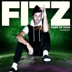 Head Up High (Acoustic) - Single by FITZ & Fitz and The Tantrums album reviews, ratings, credits