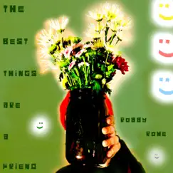The Best Things Are a Friend - Single by Robby Rowe album reviews, ratings, credits