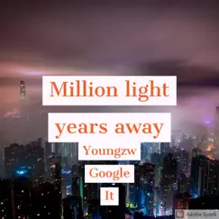 Youngzw Million light years away - Single by Youngzw album reviews, ratings, credits