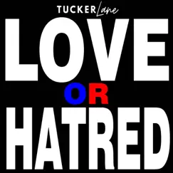 Love Or Hatred - Single by Tucker Lane album reviews, ratings, credits