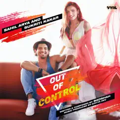 Out of Control - Single by Sahil Arya & Sukriti Kakar album reviews, ratings, credits
