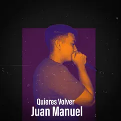 Quieres Volver - Single by Juan Manuel album reviews, ratings, credits
