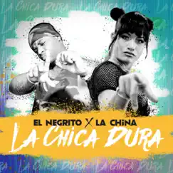 La Chica Dura (feat. La China) - Single by El Negrito album reviews, ratings, credits