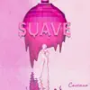 Suave - Single album lyrics, reviews, download