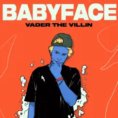 Babyface - Single by Vader the Villin album reviews, ratings, credits