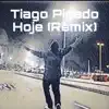 Hoje (Dg3 Remix) - Single album lyrics, reviews, download