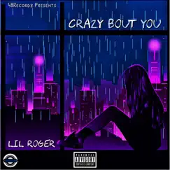 Crazy Bout You - Single by Lil Roger album reviews, ratings, credits