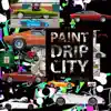 Paint Drip City album lyrics, reviews, download