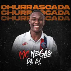 Churrascada - Single by MC Negão da BL & DJ Samrio album reviews, ratings, credits