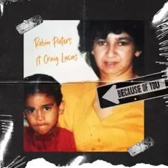 Because of You (feat. Craig Lucas) - Single by Robin Pieters album reviews, ratings, credits