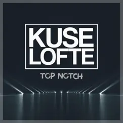 Top Notch - Single by Kuselofte album reviews, ratings, credits