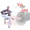 Una Vida Muy Loca - Single album lyrics, reviews, download