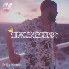 Only Human - Single by SincereSebby album reviews, ratings, credits