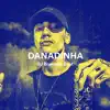 DANADINHA - Single album lyrics, reviews, download