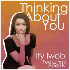Thinking About You (feat. Jinmi Abduls) Song Lyrics